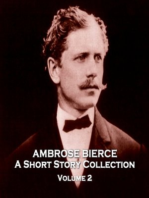 cover image of Ambrose Bierce: A Short Story Collection, Volume 2